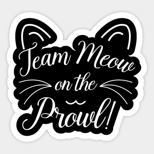 Team Meow On The Prowl Sticker